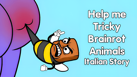 Help me Tricky Brainrot Animals Italian Story