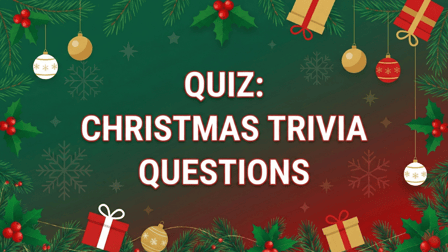 Christmas Trivia Questions Quiz