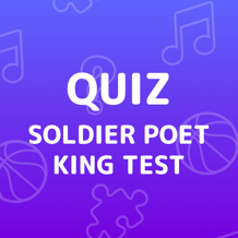 Soldier Poet King Test Quiz