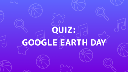 Google Earth Day Quiz
