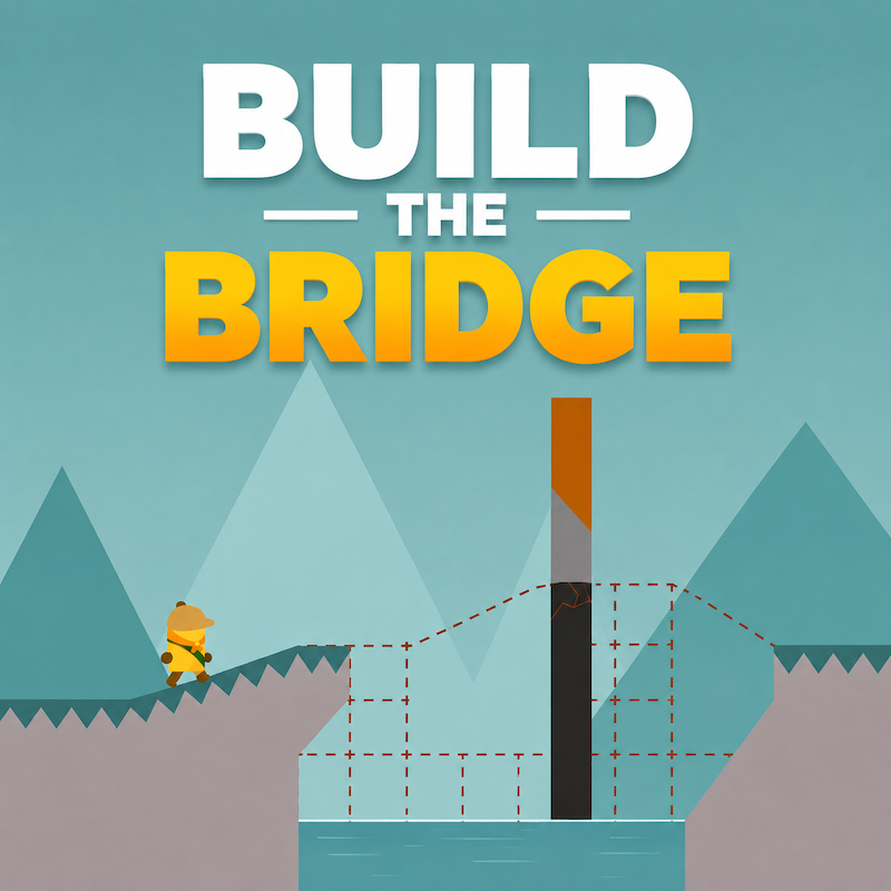 Build the Bridge