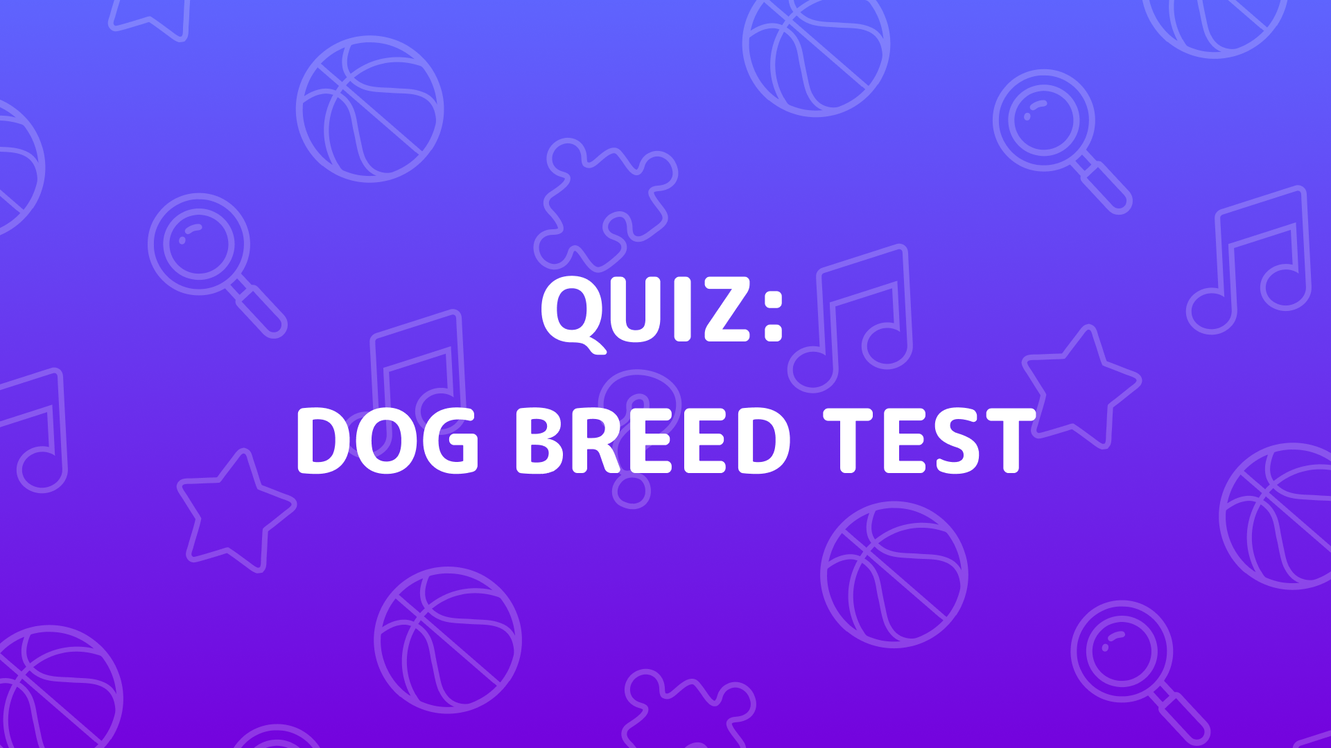 Dog Breed Test Quiz