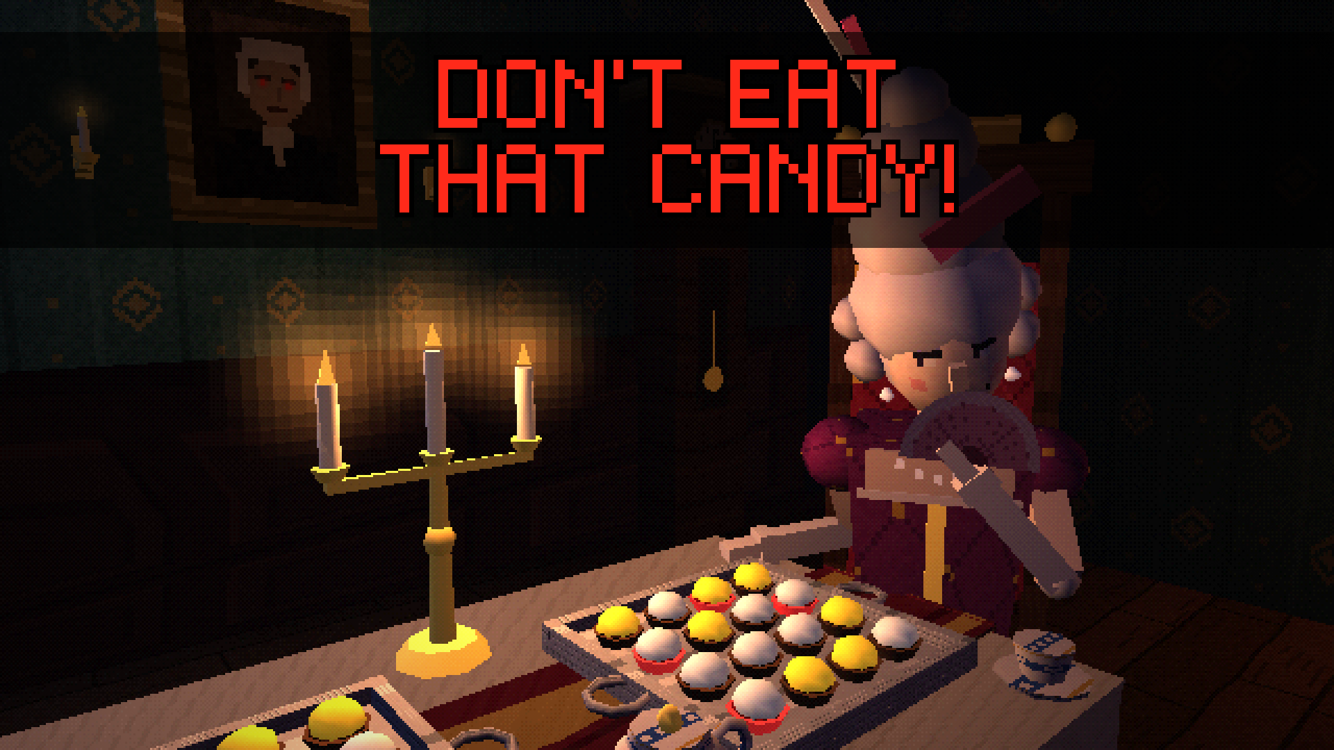 DON'T EAT THAT CANDY!