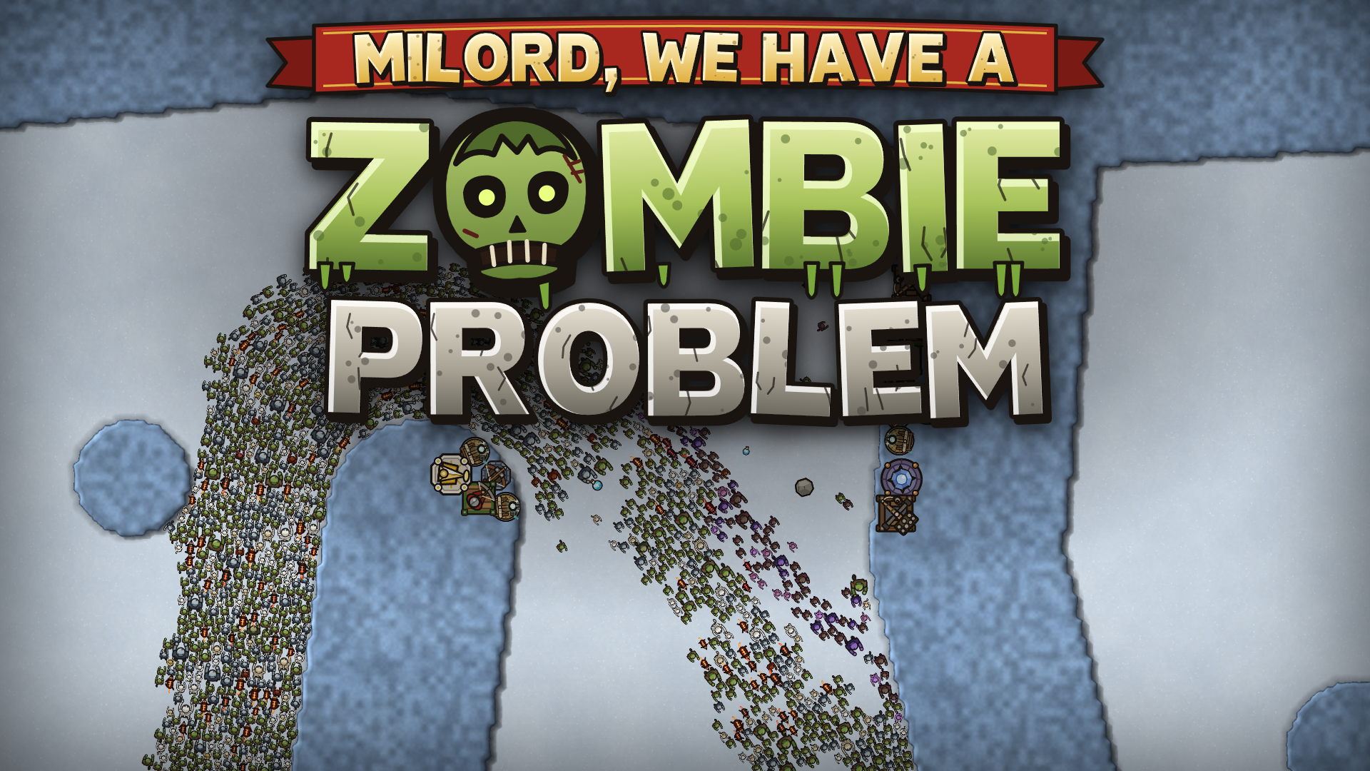 Milord, We Have a Zombie Problem