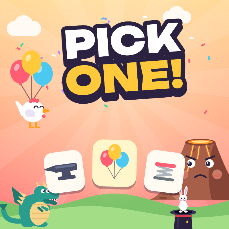 Pick One!