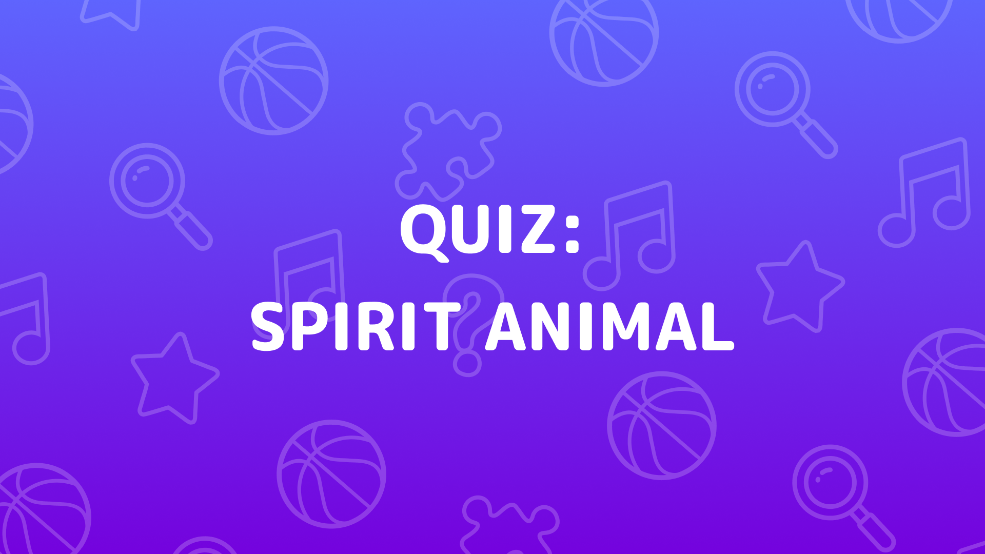 Spirit Animal Quiz