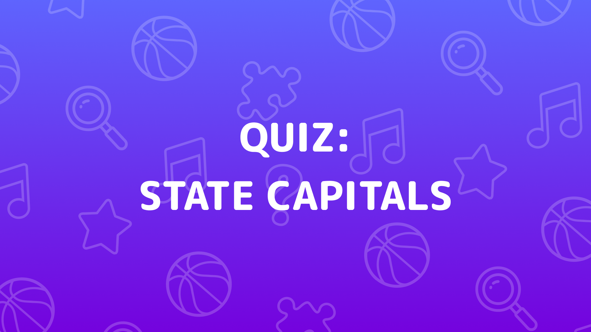 State Capitals Quiz