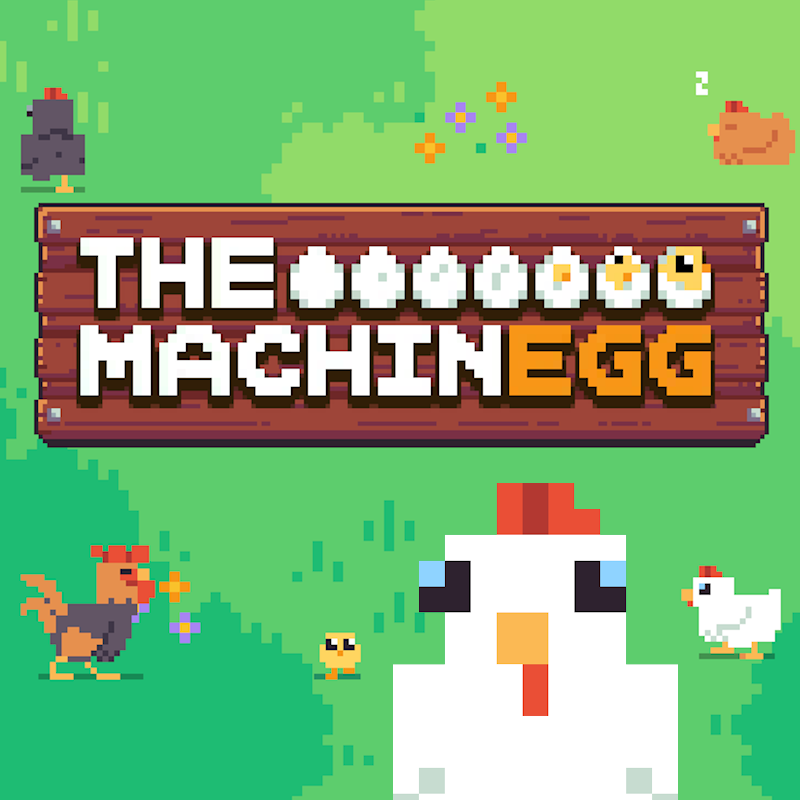 The MachinEGG