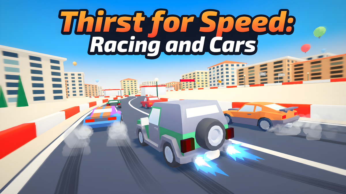 Thirst for Speed: Racing and Cars
