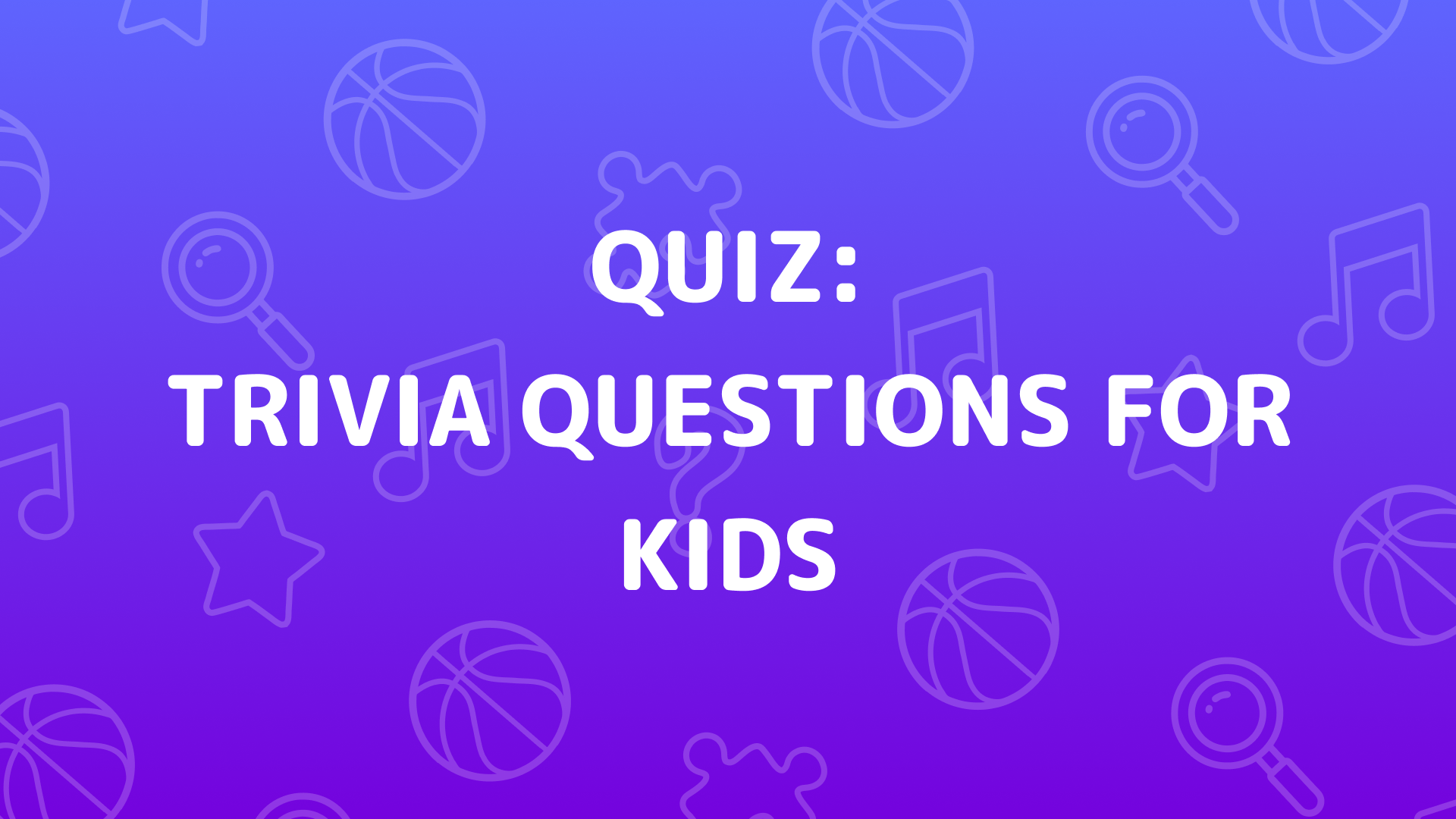 Trivia Questions For Kids Quiz cover art