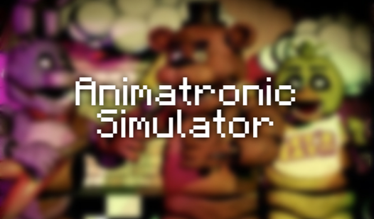 Animatronic Simulator