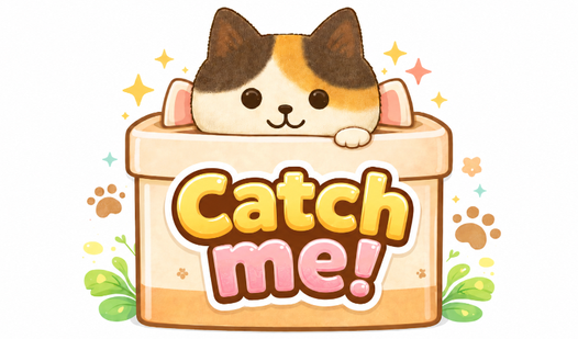 Catch me!