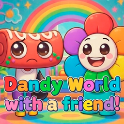 Dandy World with a friend!