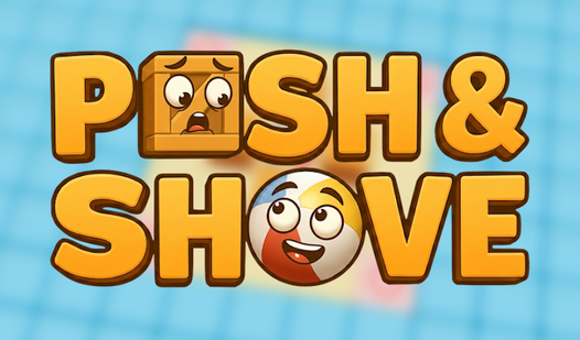 Push & Shove!