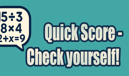 Quick Score - Check yourself!