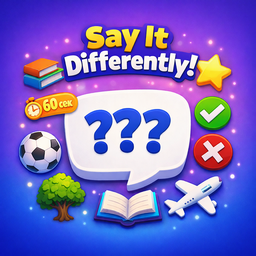 Say It Differently!