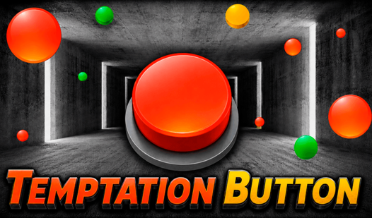 Temptation Button