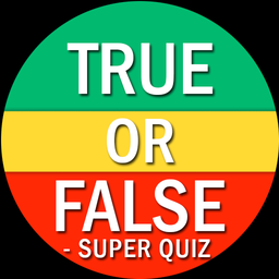 True or False - Super Quiz