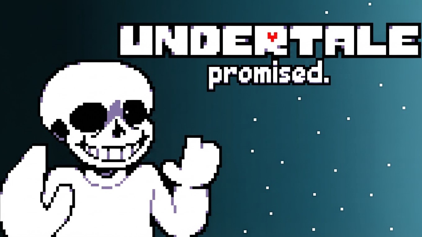 Undertale promised.