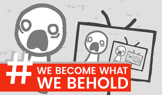 We Become What We Behold