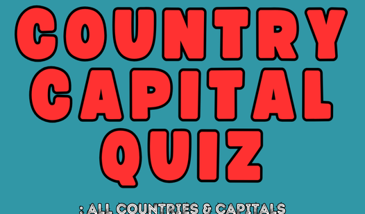 Country Capital Quiz: All Countries & Capitals
